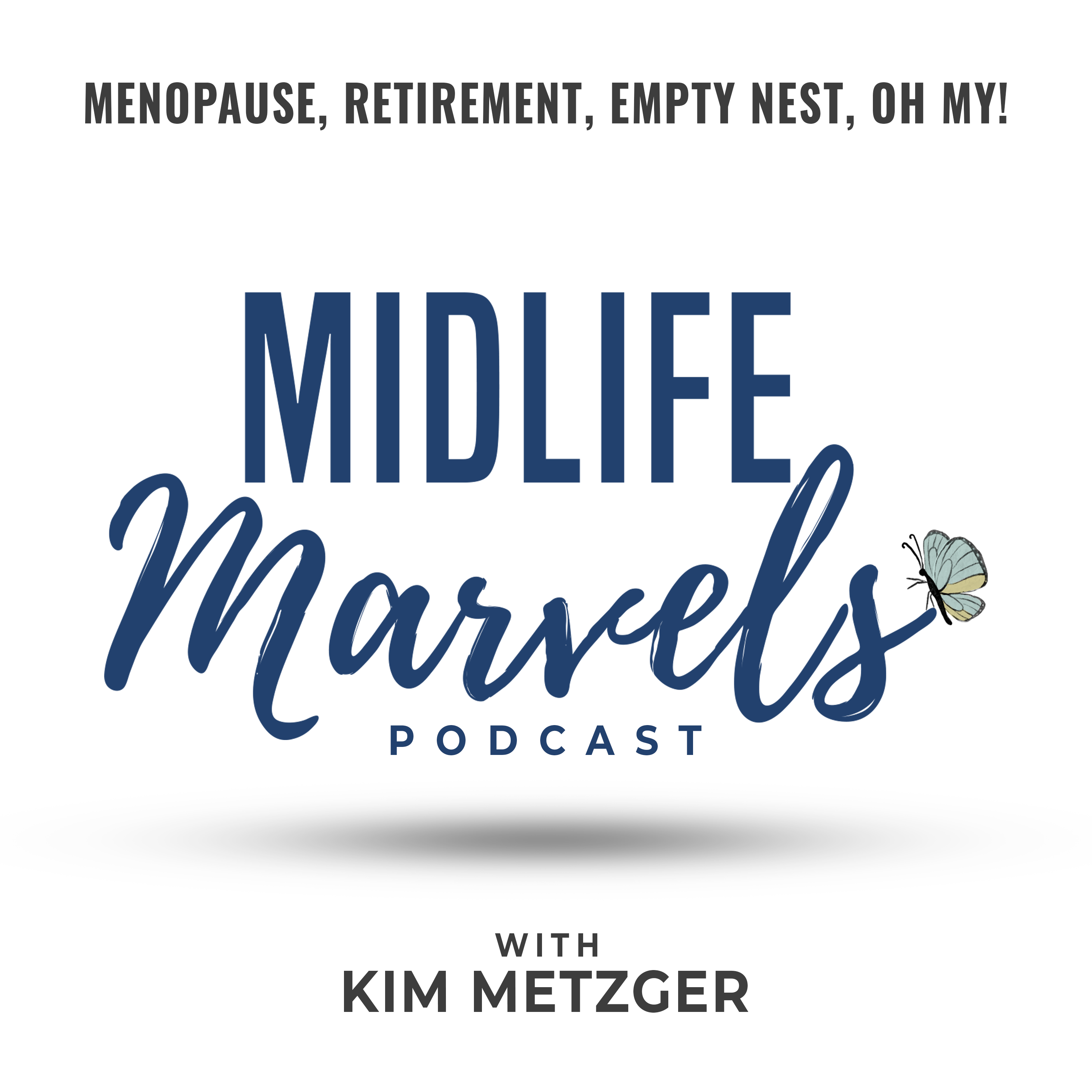 Midlife Marvels With Kim Metzger Image